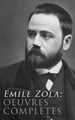 Emile Zola: Oeuvres complètes